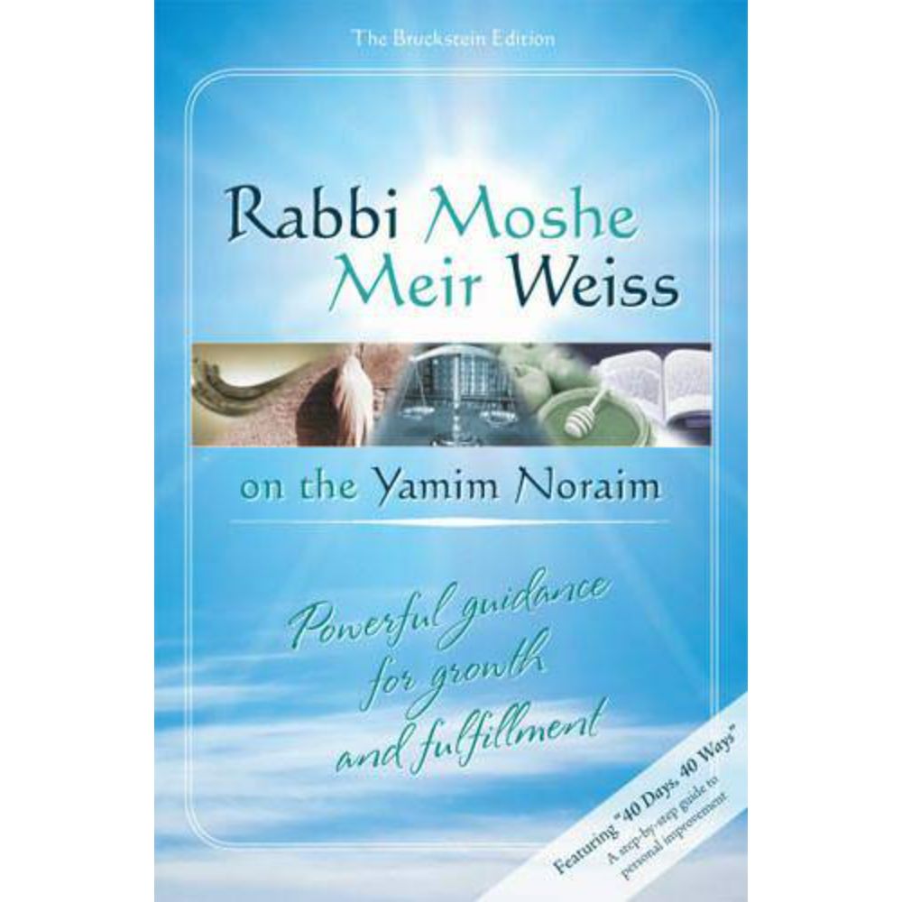 Rabbi Moshe Meir Weiss on the Yamim Noraim